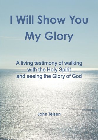 I will show you My Glory