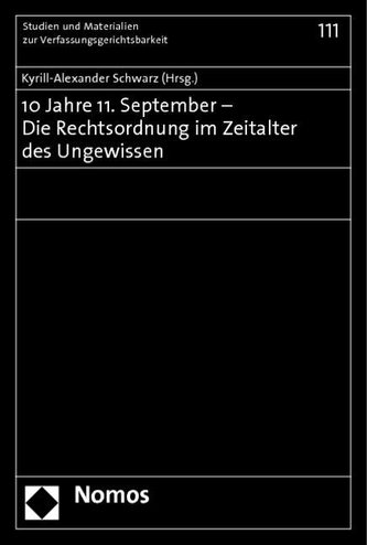 10 Jahre 11. September - Die Rechtsordnung im Zeitalter des Ungewissen