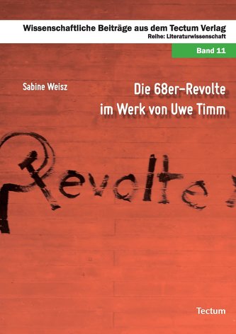 Die 68er-Revolte im Werk von Uwe Timm