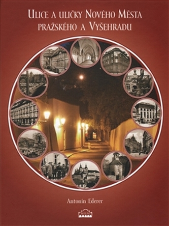 Ulice a uličky Nového Města pražského a Vyšehradu