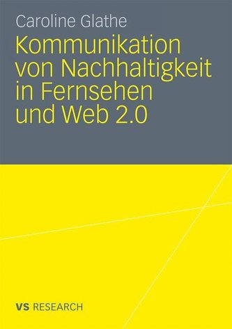 Kommunikation von Nachhaltigkeit in Fernsehen und Web 2.0