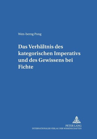 Das Verhältnis des kategorischen Imperativs und des Gewissens bei Fichte