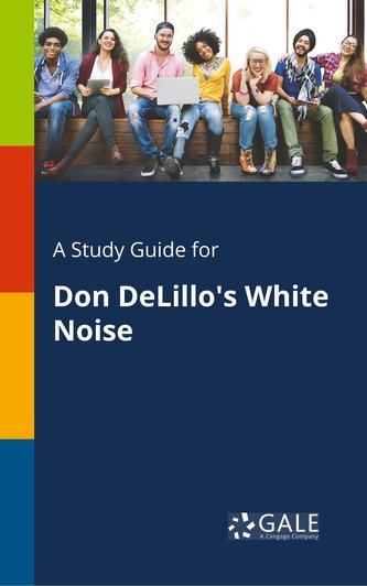 A Study Guide for Don DeLillo's White Noise