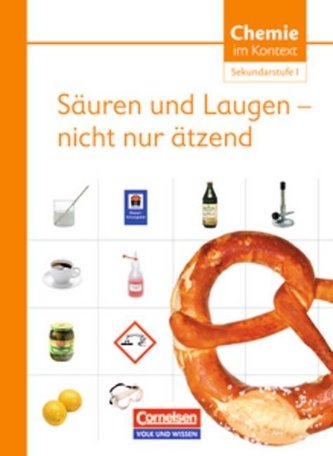Chemie im Kontext. Sekundarstufe I.  Säuren und Laugen - nicht nur ätzend. Östliche Bundesländer und Berlin