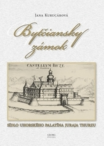 Bytčiansky zámok Bytčiansky zámok