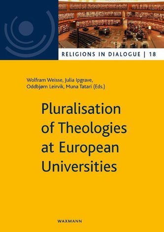 Pluralisation of Theologies at European Universities Pluralisation of Theologies at European Universities