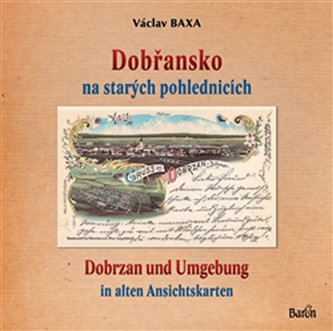 Dobřansko na starých pohlednicích / Dobrzan und Umgebung