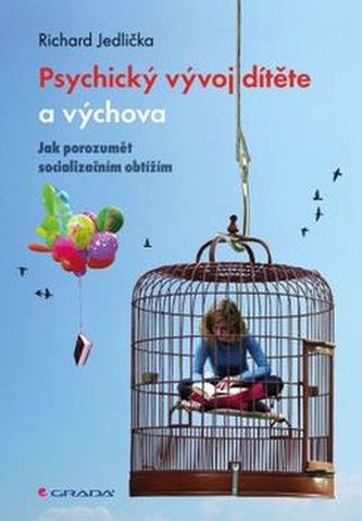 Psychický vývoj dítěte a výchova : jak porozumět socializačním obtížím (Richard Jedlicka, 2017)