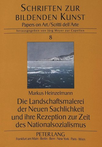 Die Landschaftsmalerei der Neuen Sachlichkeit und ihre Rezeption zur Zeit des Nationalsozialismus