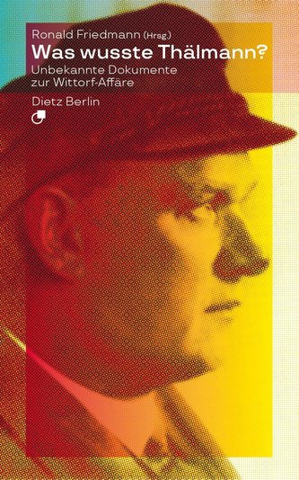 Was wusste Thälmann? Was wusste Thälmann?