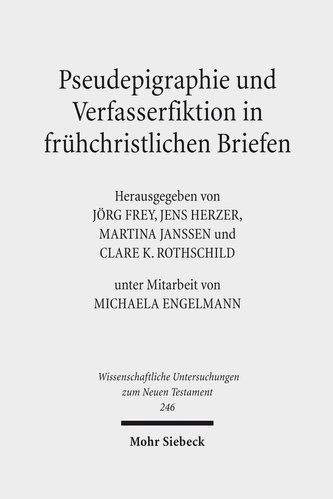 Pseudepigraphie und Verfasserfiktion in frühchristlichen Briefen