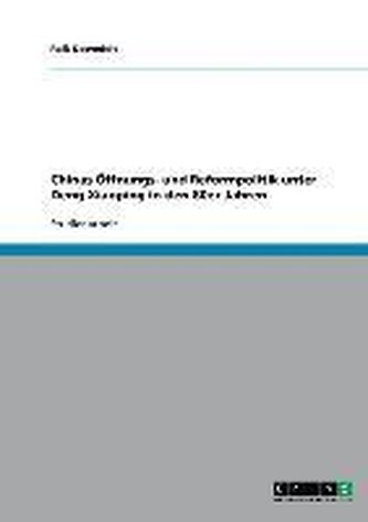 Chinas Öffnungs- und Reformpolitik unter Deng Xiaoping in den 80er Jahren