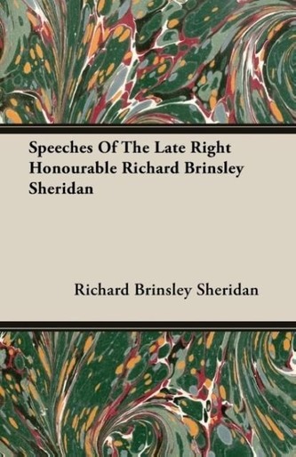 Speeches Of The Late Right Honourable Richard Brinsley Sheridan