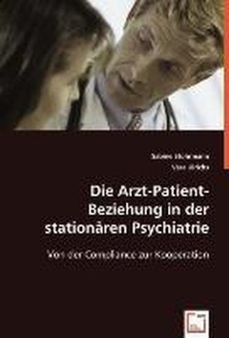 Die Arzt-Patient-Beziehung in der stationären Psychiatrie