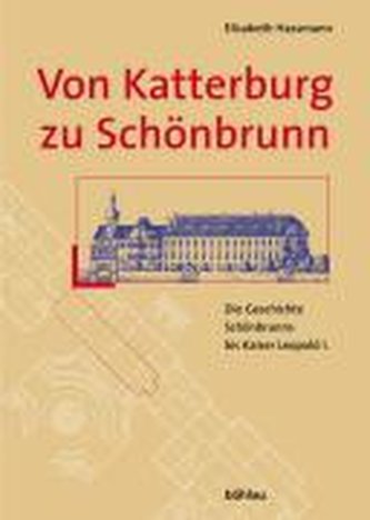 Von Katterberg zu Schönbrunn