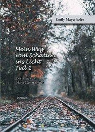 Mein Weg vom Schatten ins Licht - Teil 1