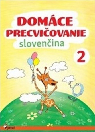 Domáce precvičovanie - Slovenský jazyk 2. trieda