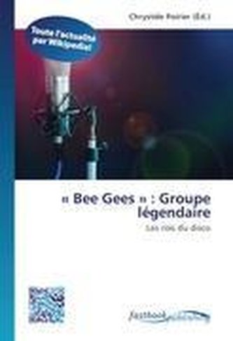 « Bee Gees » : Groupe légendaire