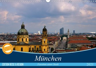 München - Facetten einer Stadt (Wandkalender 2021 DIN A3 quer)