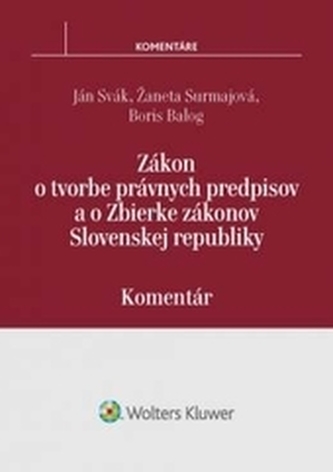 Zákon o tvorbe právnych predpisov a o Zbierke zákonov SR - komentár Zákon o tvorbe právnych predpisov a o Zbierke zákonov SR - komentár