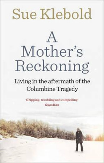 A Mother´s Reckoning : Living in the Aftermath of the Columbine Tragedy A Mother´s Reckoning : Living in the Aftermath of the Columbine Tragedy