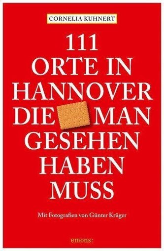 111 Orte in Hannover die man gesehen haben muss