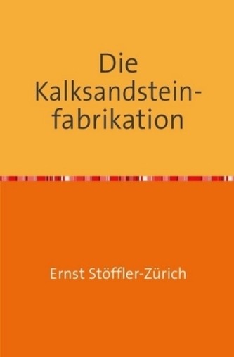 Die Kalksandsteinfabrikation