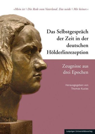 Das Selbstgespräch der Zeit in der deutschen Hölderlinrezeption - Zeugnisse aus drei Epochen