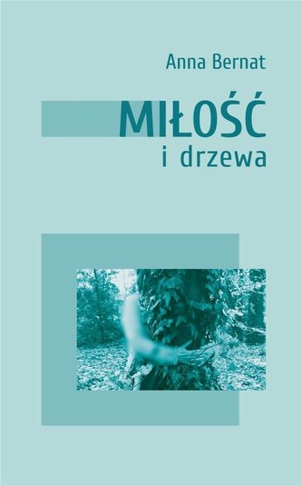 Miłość i drzewa Miłość i drzewa
