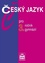 Český jazyk pro 3.ročník gymnázií Český jazyk pro 3.ročník gymnázií