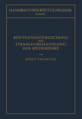 Röntgenuntersuchung und Strahlenbehandlung der Speiseröhre