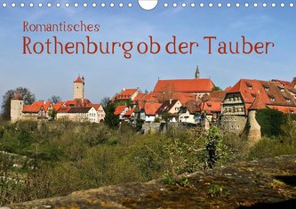 Romantisches Rothenburg ob der Tauber (Wandkalender 2021 DIN A4 quer)