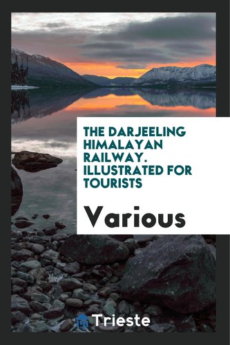 The Darjeeling Himalayan Railway