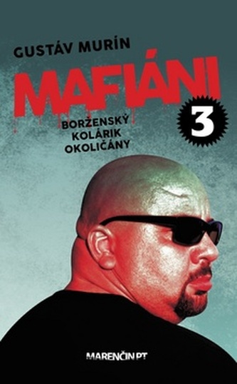 Mafiáni 3 Borženský, Kolárik, Okoličány Mafiáni 3 Borženský, Kolárik, Okoličány