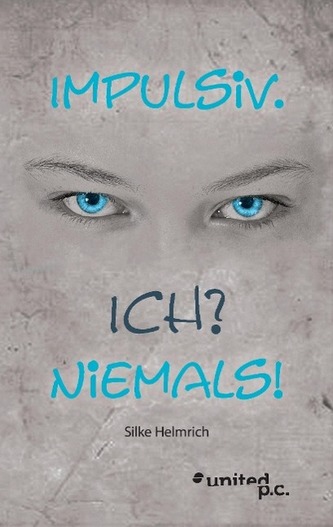 Impulsiv. Ich? Niemals!