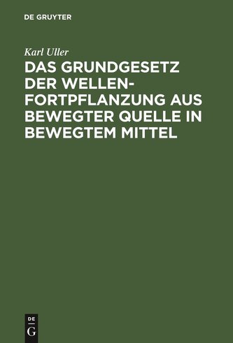 Das Grundgesetz der Wellenfortpflanzung aus bewegter Quelle in bewegtem Mittel