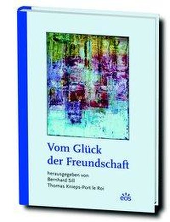 Vom Glück der Freundschaft