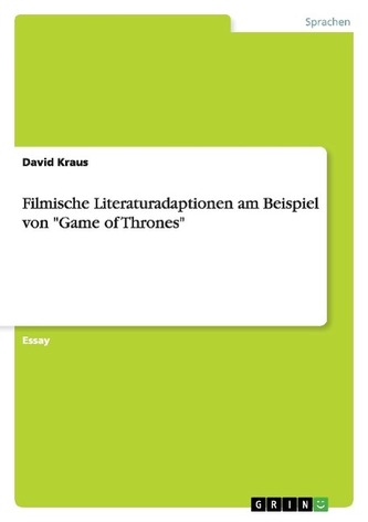 Filmische Literaturadaptionen am Beispiel von \"Game of Thrones\"