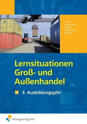 Lernsituationen Groß- und Außenhandel. 3. Ausbildungsjahr Arbeitsbuch