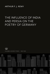The Influence of India and Persia on the Poetry of Germany