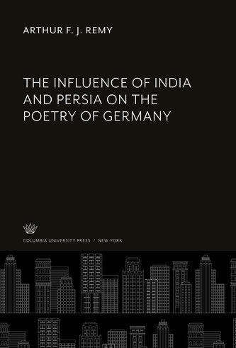 The Influence of India and Persia on the Poetry of Germany