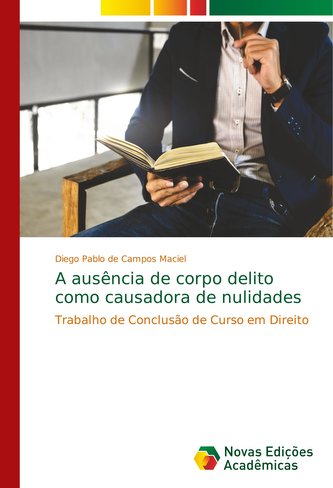 A ausência de corpo delito como causadora de nulidades
