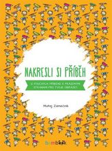 Nakresli si příběh - 12 poučných příběhů s prázdnými stranami pro tvoje obrázky