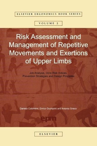 Risk Assessment and Management of Repetitive Movements and Exertions of Upper Limbs, Volume 2: Job Analysis, Ocra Risk Indicies,