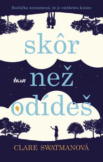 Skôr než odídeš (Clare Swatman, 2017)