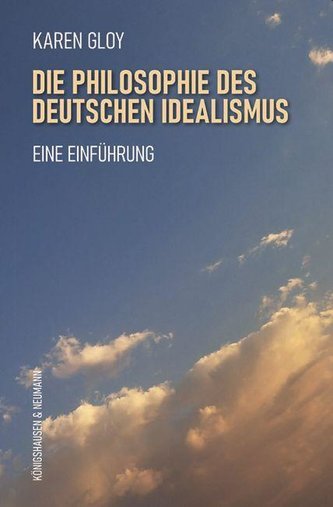 Die Philosophie des deutschen Idealismus