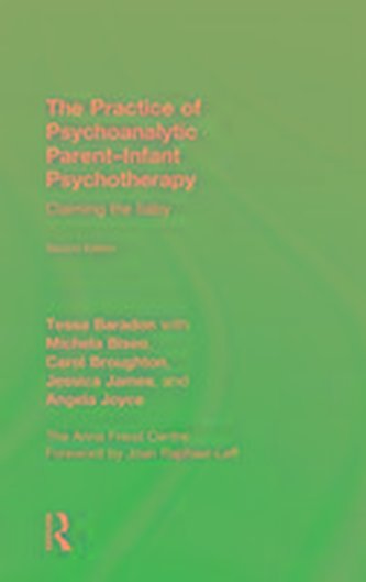 The Practice of Psychoanalytic Parent-Infant Psychotherapy