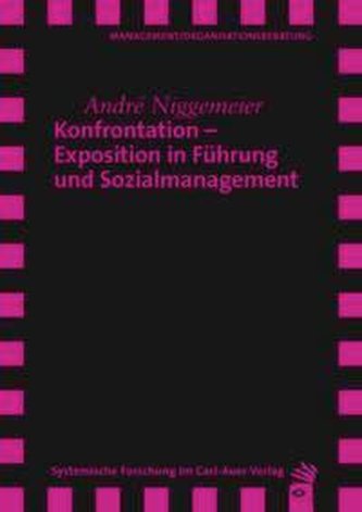 Konfrontation - Exposition in Führung und Sozialmanagement