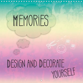 MEMORIES Design and decorate yourself (Wall Calendar 2021 300 × 300 mm Square)