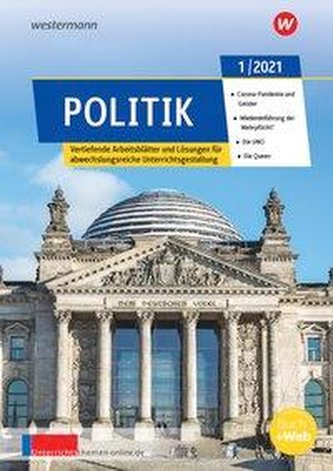 unterrichtsthemen Politik. Arbeitsblätter für Ihren Unterricht: Ausgabe 1/2021